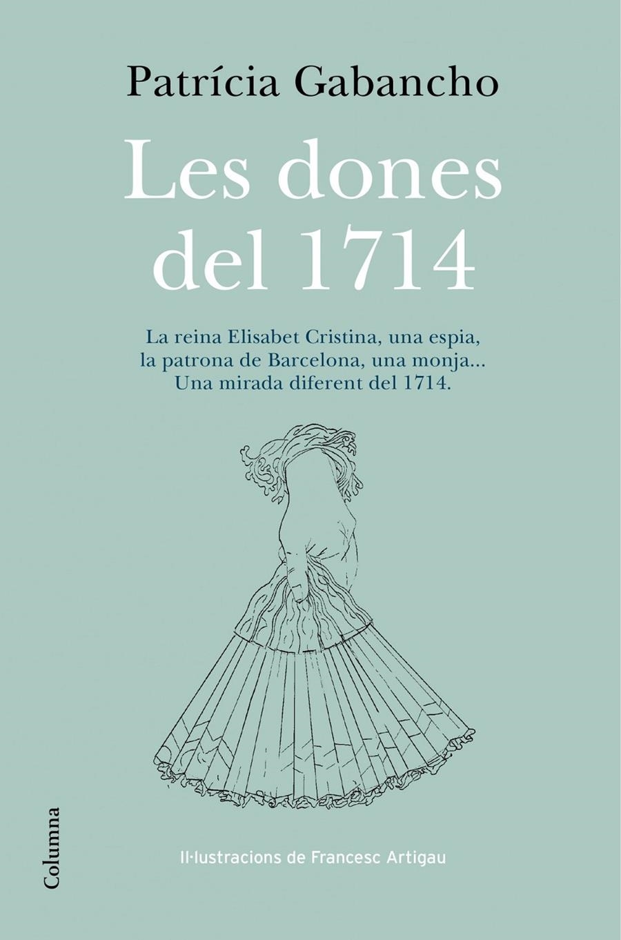 Les dones del 1714 | Patricia Gabancho Ghielmetti | Cooperativa autogestionària