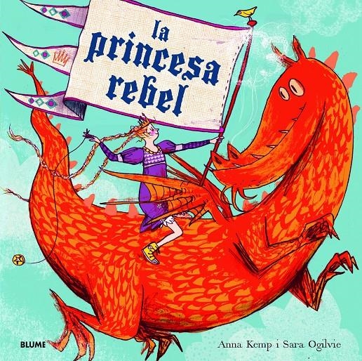 La princesa rebel | Kemp, Anna/Ogilvie, Sara | Cooperativa autogestionària
