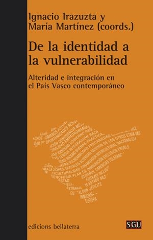 De la identidad a la vulnerabilidad | Ingancio Irazuzta, Maria Martínez