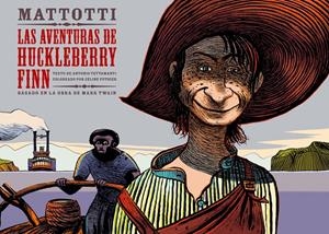 LAS AVENTURAS DE HUCKLEBERRY FINN | Twain, Mark/Mattotti | Cooperativa autogestionària