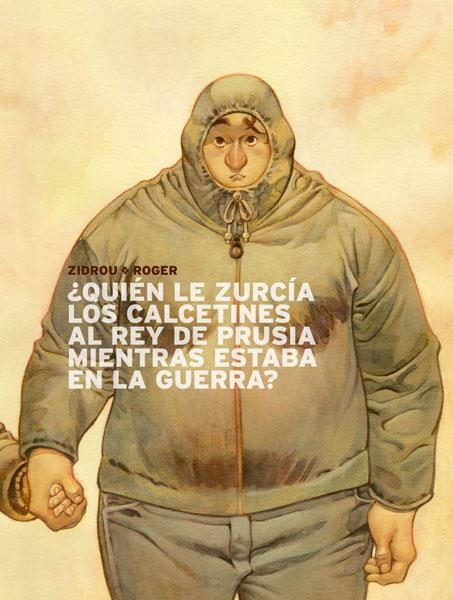 ¿Quién zurcía los calcetines al rey de Prusia mientras estaba en la guerra? | Zidrou/Ibáñez, Roger | Cooperativa autogestionària