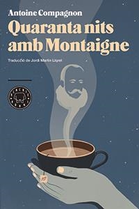 Quaranta nits amb Montaigne | Compagnon, Antoine