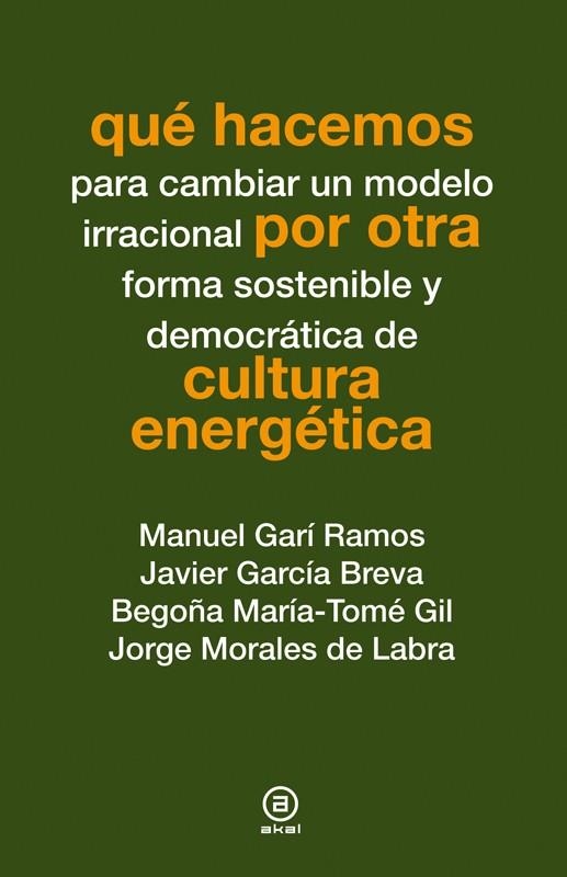 Qué hacemos por otra cultura energética | Varios autores | Cooperativa autogestionària