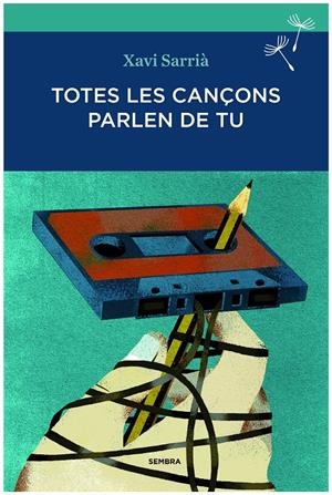 Totes les cançons parlen de tu | Xavi Sarrià | Cooperativa autogestionària