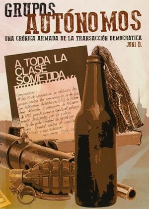 Grupos autónomos. Una crónica armada de la transacción democrática | Joni D.