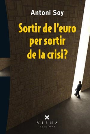 Sortir de l'euro per sortir de la crisi? | Soy Casals, Antoni