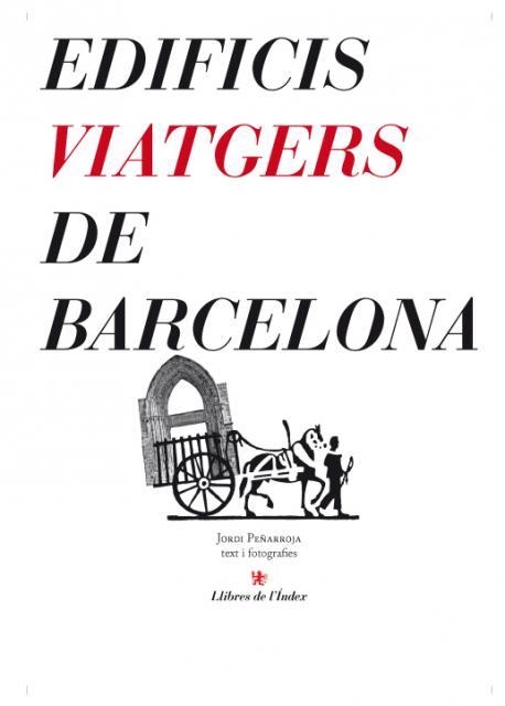 Edificis viatgers de Barcelona | Peñarroja, Jordi