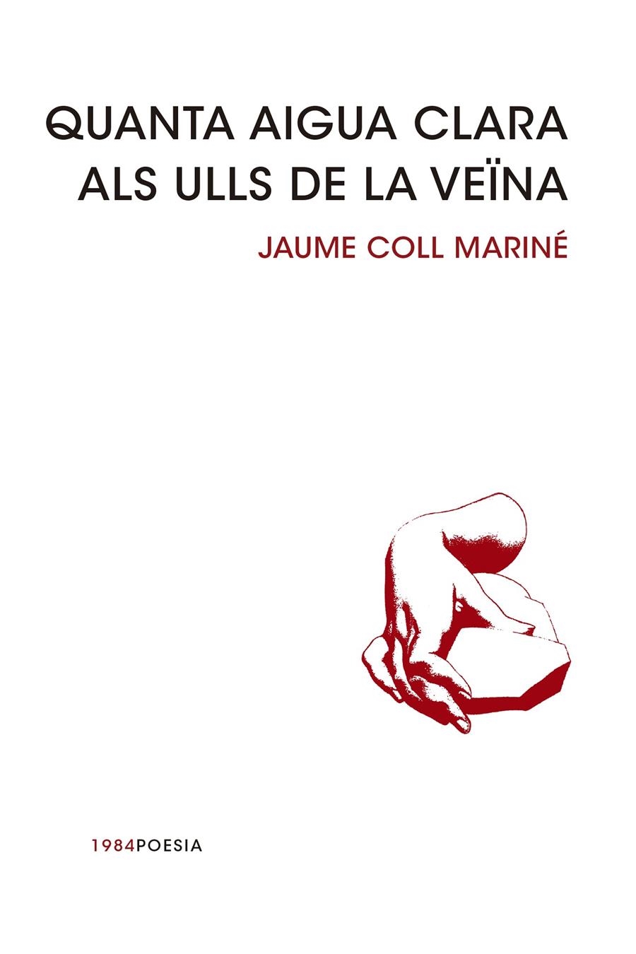 Quanta aigua clara als ulls de la veïna | Coll Mariné, Jaume | Cooperativa autogestionària
