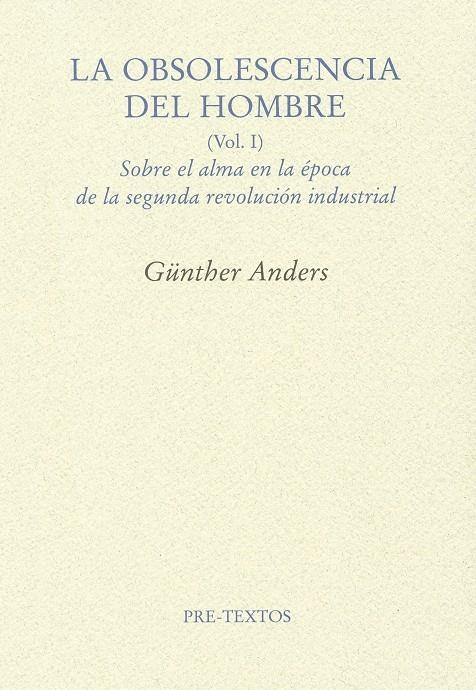 La obsolescencia del hombre | Anders, Günther | Cooperativa autogestionària