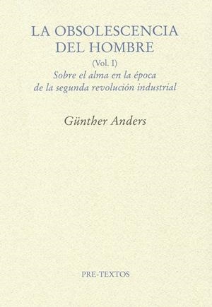 La obsolescencia del hombre | Anders, Günther | Cooperativa autogestionària