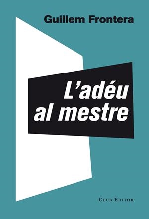L'adéu al mestre | Frontera, Guillem | Cooperativa autogestionària