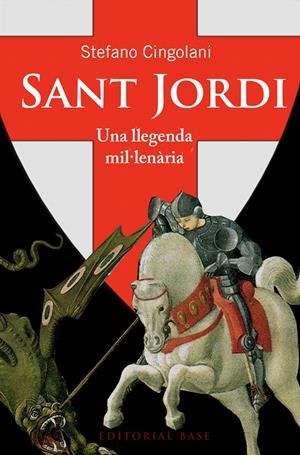 Sant Jordi. Una llegenda mil·lenària | Cingolani, Stefano Maria | Cooperativa autogestionària
