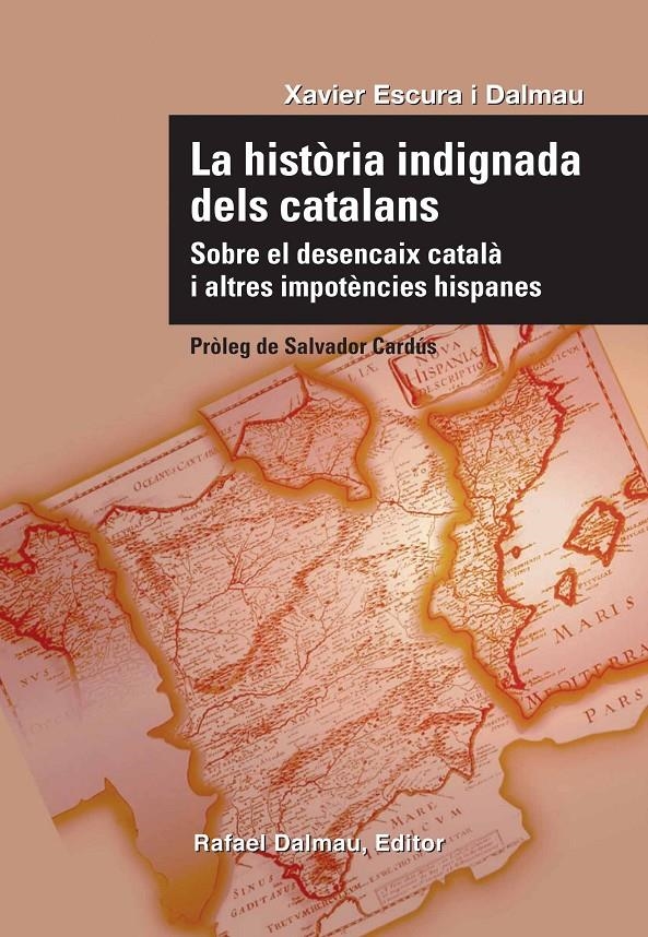 LA HISTÒRIA INDIGNADA DELS CATALANS | ESCURA I DALMAU, XAVIER | Cooperativa autogestionària