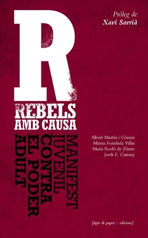 Rebels amb causa. Manifest juvenil contra el poder adult | VVAA | Cooperativa autogestionària