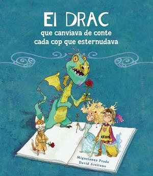 El drac que canviava de conte cada cop que esternudava | PRADO,MIQUELANXO/ACEITUNO,DAVID | Cooperativa autogestionària