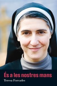 És a les nostres mans | Forcades, Teresa