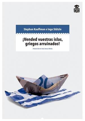 ¡Vended vuestras islas, griegos arruinados! | Kauffman, Stephan | Cooperativa autogestionària