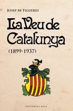 La veu de Catalunya (1899-1937) | Figueres, Josep M. | Cooperativa autogestionària