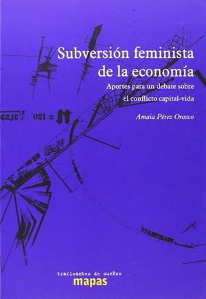 Subversión feminista de la economía | Pérez Orozco, Amaia | Cooperativa autogestionària