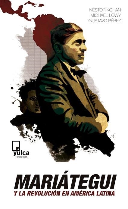 Mariátegui y la revolución en América Latina | Néstor Kohan, Michael Löwy, Gustavo Pérez | Cooperativa autogestionària