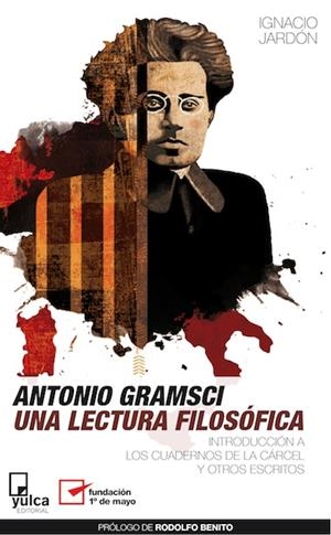 Antonio Gramsci. Una lectura filosófica | Jardón, Ignacio | Cooperativa autogestionària