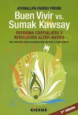 Buen vivir vs. Sumak Kawsay | Oviedo Freire, Atawallpa