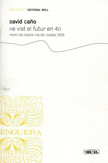 He vist el futur en 4D | Caño, David | Cooperativa autogestionària