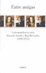 Entre amigas | ARENDT,H./MCCARTHY,M. | Cooperativa autogestionària