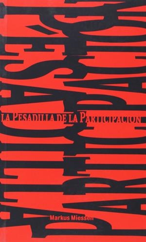 La pesadilla de la participación | Miessen, Markus | Cooperativa autogestionària