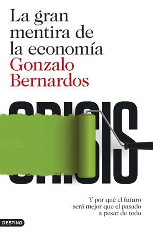 La gran mentira de la economía | Gonzalo Bernardos