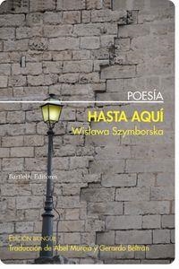 Hasta aquí | Szymborska, Wislawa 
