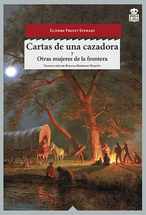 Cartas de una cazadora y otras mujeres de la frontera | Pruitt Stewart, Elionore | Cooperativa autogestionària