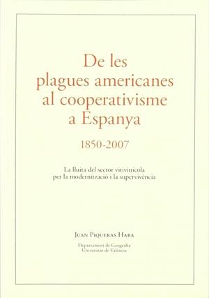 De les plagues americanes al cooperativisme a Espanya 1850-2007 | Juan Piquera Haba
