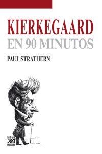 Kierkegaard en 90 minutos | Strathern, Paul