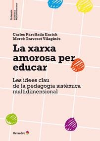 La xarxa amorosa per educar | Traveset Vilaginés, Mercè/Perellada Enrich, Carles
