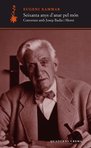 Seixanta anys d'anar pel món | Xammar i Puigventós, Eugeni