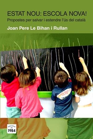 Estat nou? Escola nova! | Le Bihan i Rullan, Joan Pere | Cooperativa autogestionària