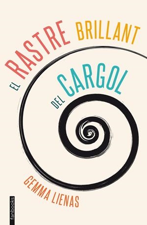 El rastre brillant del cargol | Lienas Massot, Gemma | Cooperativa autogestionària