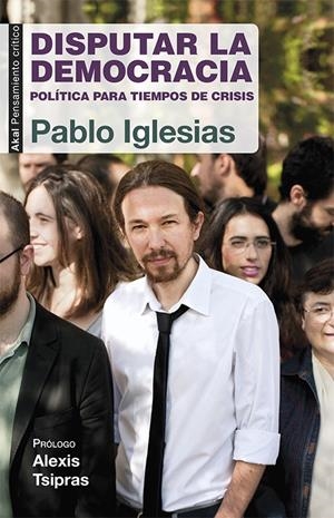 Disputar la democracia | Iglesias Turrión, Pablo | Cooperativa autogestionària