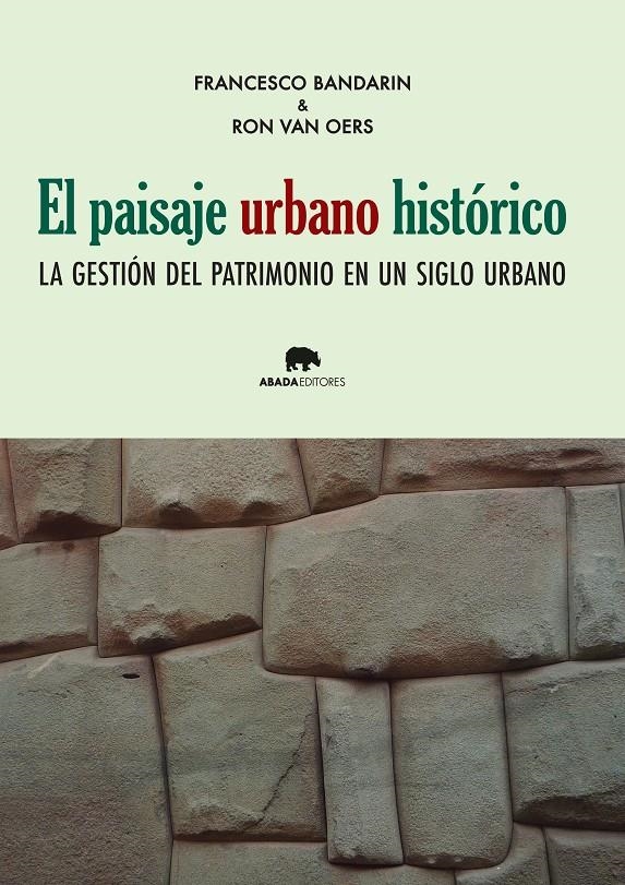 El paisaje urbano histórico | Bandarín, Francesco/van Oers, Ron