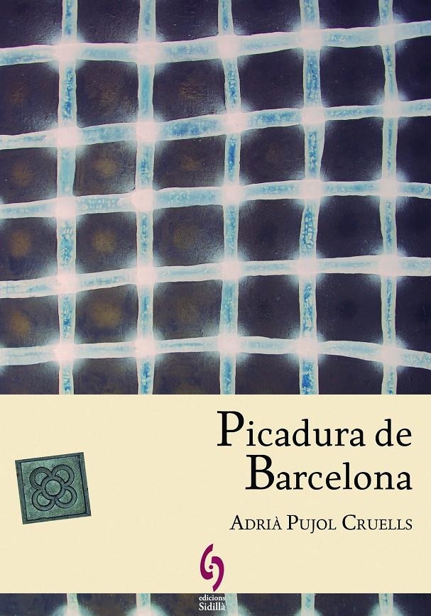 Picadura de Barcelona | Pujol Cruells, Adrià