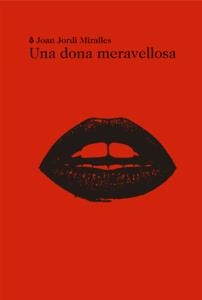 Una dona meravellosa | Miralles, Joan Jordi | Cooperativa autogestionària