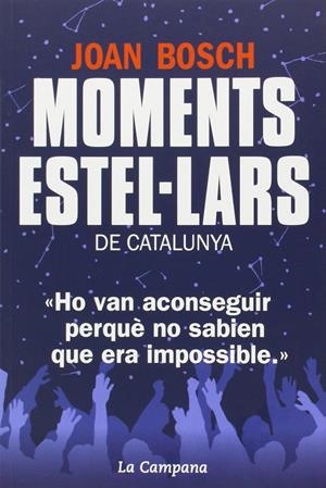Moments estel·lars de Catalunya | Joan Bosch | Cooperativa autogestionària