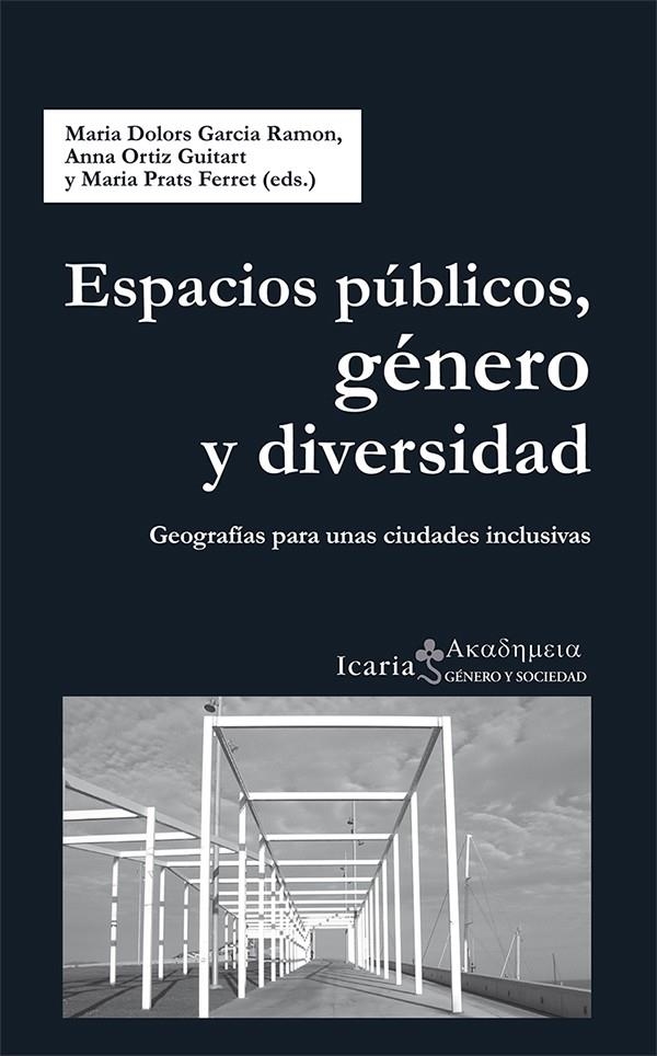 Espacios públicos, género y diversidad | Garcia Ramon, Maria Dolors/Ortiz Guitart, Anna/Prats Ferret, Maria | Cooperativa autogestionària