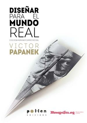 Diseñar para el mundo real | Papanek, Victor