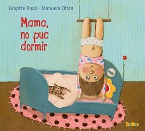 Mamá, no puedo dormir | Raab, Brigitte; Olten, Manuela | Cooperativa autogestionària