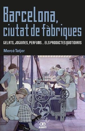 Barcelona, ciutat de fàbriques | Tatjer, Mercè