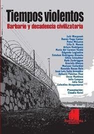 Tiempos violentos. Barbarie y decadencia civilizatoria | DDAA | Cooperativa autogestionària