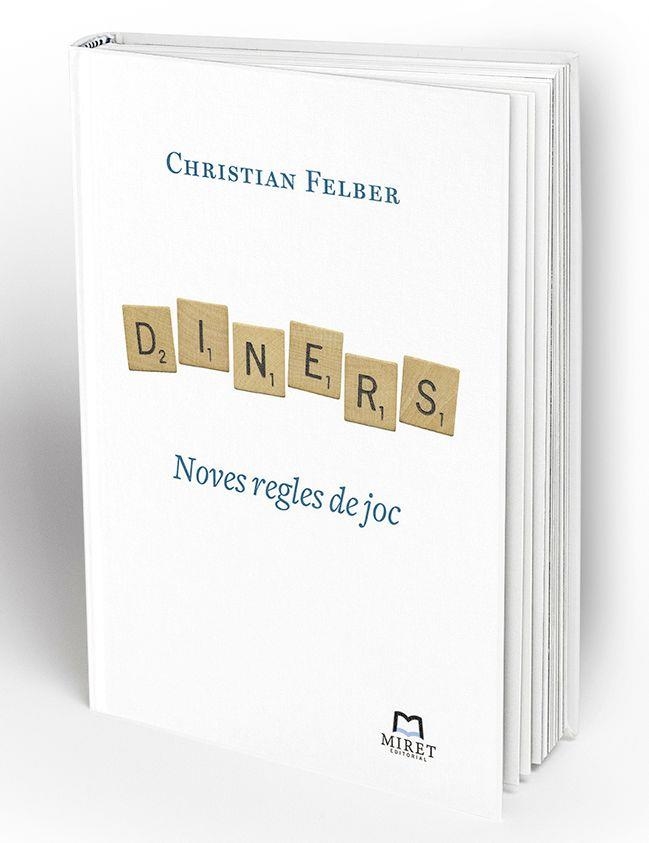 Diners. Noves regles de joc | Felber, Christian | Cooperativa autogestionària