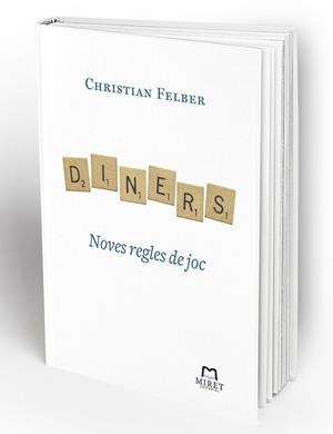 Diners. Noves regles de joc | Felber, Christian